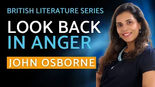 Look Back in Anger by John Osborne - NET | SET | British Literature Series - Heena Wadhwani