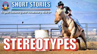 Stereotypes | Short Stories | IELTS Vocabulary