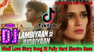 Lambiyaan Si Judiyaan Dj Remix 💔 Sushant Singh Rajput 💞 Hard Bass Electro Remix 💕Hindi Love Song