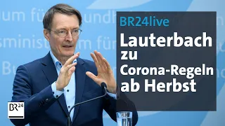 Lauterbach zu Corona-Regeln ab Herbst | BR24live