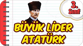 Büyük Lider ATATÜRK 📕 3.Sınıf Hayat Bilgisi #2023