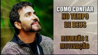 COMO CONFIAR NO TEMPO DE DEUS | PADRE FÁBIO DE MELO | VOCÊ MOTIVAÇÃO #reflexão #motivação