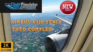 FLIGHT SIMULATOR 2020 | AIRBUS FENIX A320 | TUTO FR COMPLET | FS2020