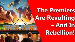 The Premiers Are Revolting – And In Rebellion!