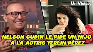 Nelson Gudin le Pide un Hijo a la Actris Yerlin Perez