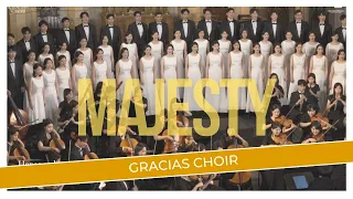 MAJESTY by Gracias Choir