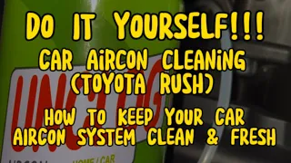 DIY Car Aircon Cleaning (Toyota Rush)