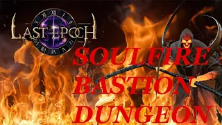 [Last Epoch] Der  Soulfire Bastion Dungeon | Guide