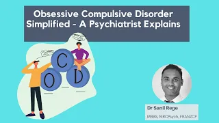 Obsessive Compulsive Disorder Simplified | Diagnosis and Treatment of OCD | A Psychiatrist Explains