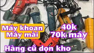 HÀNG CŨ Bán phế liệu hết , máy khoan 40k máy, máy mài 70 k máy nhanh cả hết.