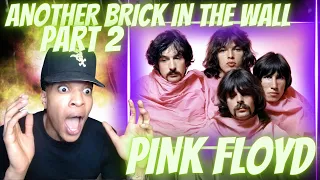 Until i HEARD... PINK FLOYD - ANOTHER BRICK IN THE WALL (PART 2) | REACTION