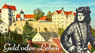 Geld oder Leben - Die Karriere des Räuberhauptmanns Lips Tullian I Schloss Nossen