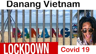 Danang Vietnam is Under LOCKDOWN - Covid 19