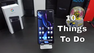Google Pixel 7 Pro- First 10 Things To Do!!!