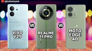 Vivo V29 5G vs Realme 11 Pro vs Motorola Edge 40 || Comparison Video || Price & Reviews 2023