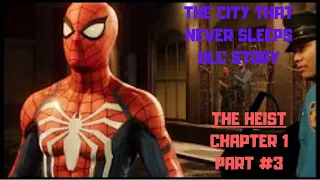 Marvel's Spider-Man The City that Never Sleeps Chapter 1: The Heist Part 3