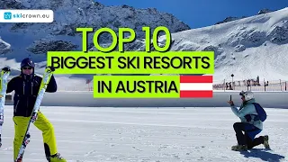 Top 10 Biggest Ski Resorts in Austria! Which ski resort is your favorite?