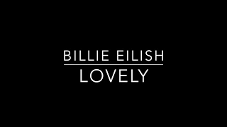 Billie Eilish - Lovely (with Khalid) Lyrics