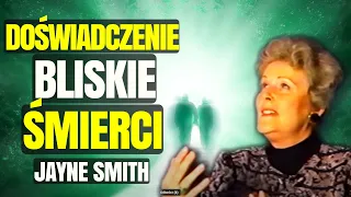 NDE | Doświadczenie Bliskie Śmierci | Jayne Smith | Śmierć Kliniczna |Życie po Śmierci #nde