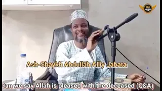 My view on Shaykh Aboto death | Ash-Shaykh Abdullaah Aliyy Jabata