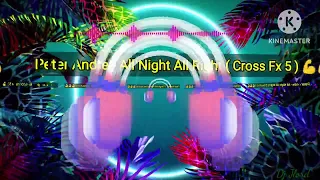 Peter Andre - All Night All Right ( Cross Fx 5 )