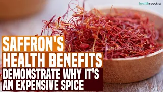 Saffron's Health Benefits Demonstrate Why It's An Expensive Spice