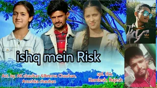 ishq mein Risk # latest pahari video song