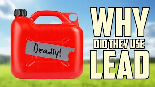 Leaded Gas - Why It Was Used & Why It Was So Dangerous!