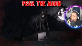 Fear the Moon werewolf horror Something's int the Wood's!!!!