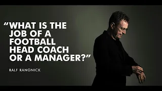 WHAT IS THE JOB OF A FOOTBALL MANAGER? - RALF RANGNICK HAS THE ANSWER