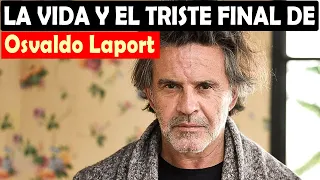 La vida y el triste final de Osvaldo Laport