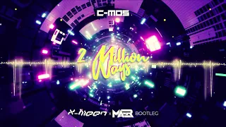 C-Mos - 2 Million Ways (X-Meen x MAER Bootleg)