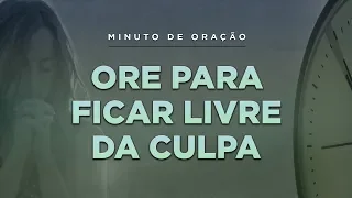 ORAÇÃO PARA SE LIVRAR DA CULPA DO PECADO - (Minuto de Oração) Pastor Antonio Junior