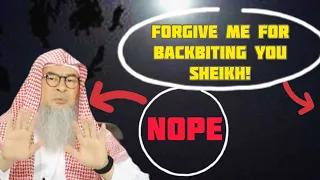 Backbiting Sheikh Assim & asking for forgiveness - assim al hakeem