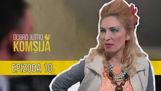 DOBRO JUTRO KOMŠIJA (NOVA SERIJA) - EPIZODA 10