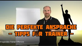 Die perfekte Ansprache - Tipps für Trainer