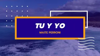 Tú Y Yo - Karaoke - Maite Perroni