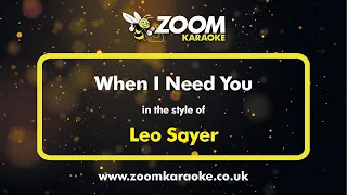 Leo Sayer - When I Need You - Karaoke Version from Zoom Karaoke