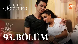 Kırgın Çiçekler 93. Bölüm @atvturkiye