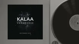 vangroove - Kalaa (Extended Afro House Mix)