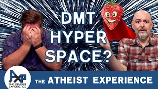 Experiencing Alternate Dimensions On DMT | Isaac-OH | The Atheist Experience 24.37