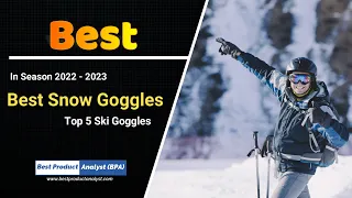 Best Ski Goggles | Top 5 Snow Goggles You Can Get Right Now