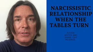 NARCISSISTIC RELATIONSHIP WHEN THE TABLES TURN