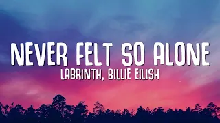 Labrinth, Billie Eilish - Never Felt So Alone (Lyrics)  [1 Hour Version]