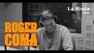 LA RIOTA feat ROGER COMA