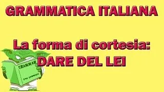 La forma di cortesia: dare del LEI