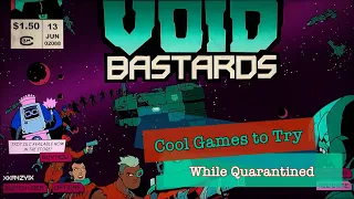 Cool Games to Try while Quarantined | Void Bastards