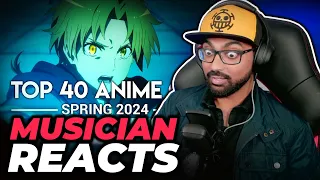 First Time Reacting to Top 40 Anime Openings of Spring 2024! Anime Reaction | Musician Reacts!