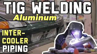 TIG Welding Aluminum | Intercooler Piping | Turbo RHD Civic EG