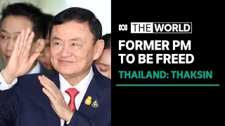 Jailed former Thai leader Thaksin Shinawatra granted parole | The World